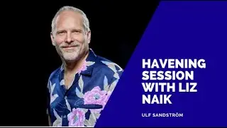 Session example of Havening with Liz Naik and Ulf Sandstrom