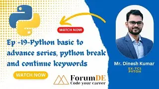 EP -19 Python basic to advance series, python break and continue keywords |Mr. Dinesh Kr. #python