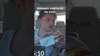 Wehoopin used to hit his sister