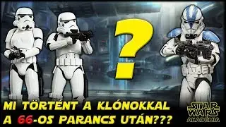 Mi t&ouml;rt&eacute;nt a kl&oacute;nokkal a Kl&oacute;nok h&aacute;bor&uacute;ja &eacute;s a 66-os parancs ut&aacute;n? | Star Wars Akad&eacute;mia