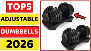 Top 5 Best Adjustable Dumbbells In 2026