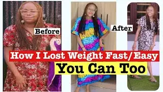 What Moving To Nigeria Did To My Body And How I Fixed It (Fast And Easy Weight Loss)