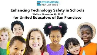Schools, Cell Phones, Wi-Fi & Health: Webinar on Safe Technology in Schools