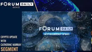 Crypto and Digital Asset Update with Catherine Murray
