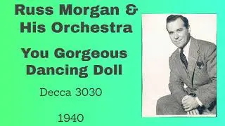 Russ Morgan and his orchestra - You Gorgeous Dancing Doll - 1940