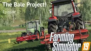 Making and selling some silage bales! (The Bale Project!) EP 1 (Fs19 GP) (Read Desc!)
