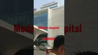 medanta hospital Lucknow