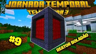 REATOR NUCLEAR!!! (Big Reactors)| MINECRAFT JORNADA TEMPORAL 1.7.10 #9