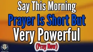A Blessed Morning Prayer to Start Your Day | Thank You God for Another Chance