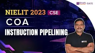 NIELIT 2023 | CSE | Организация и архитектура компьютеров | Конвейерная обработка инструкций | BYJU'S GATE
