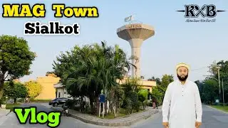 MAG Town Sialkot | Housing Society Near China Chowk Sialkot | Vlog | KXB