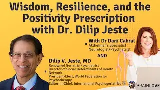 Wisdom, Resilience, and the Positivity Prescription with Dr. Dilip Jeste