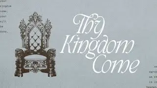Evangel Christian Churches | Thy Kingdom Come : Kingdom Prayer 1/18/26
