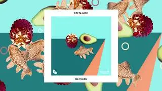 Delta Jack - Be There