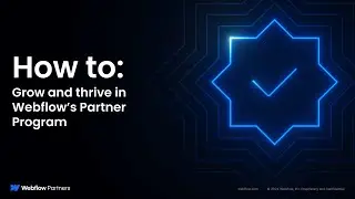 Top Tips to Thrive in Webflow's Partner Program!