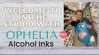 Alcohol Inks - In the Studio with Ophelia