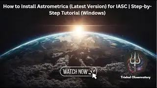 How to Install Astrometrica (Latest Version) for IASC | Step-by-Step Tutorial (Windows)