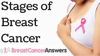 What Are the Stages of Breast Cancer?