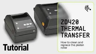 Zebra ZD420 Thermal Transfer Printer: How To Clean and Replace the Platen Roller