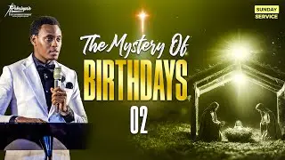 The Mystery of Birthdays 02 |Apostle Dennis Judah |Apokalupsis Ministries International