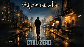 CTRL:ZERO - Mijam miasto