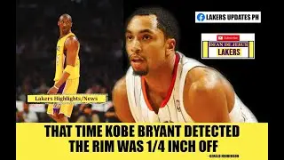 That time Kobe Bryant detected the rim was 1/4 inch off- Gerald Henderson