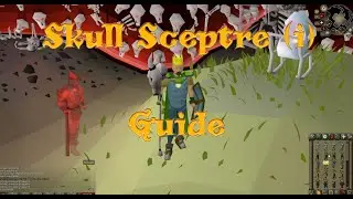 How To Get Skull Sceptre (i) - Old School RuneScape Guide (OSRS)