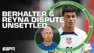 You're 2 grown adults!! - Steve Nicol on Gregg Berhalter and Gio Reyna with USMNT | ESPN FC