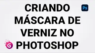 CRIANDO MÁSCARA DE VERNIZ NO PHOTOSHOP
