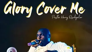 Glory Cover Me || Pastor Harry Osakpolor & TGIC Choir 