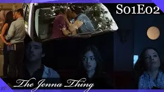 The Jenna Thing ~ Pretty Little Nutshell ~ S01E02