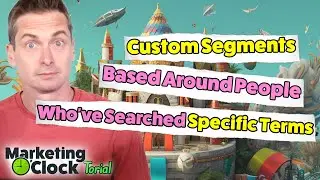 How to Build Custom Segments Around Searches for Specific Terms // Google Ads Custom Audiences