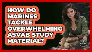 How Do Marines Tackle Overwhelming ASVAB Study Material? - Battle Ready Force