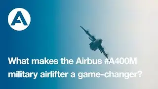 What makes the Airbus #A400M military airlifter a game-changer?