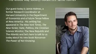 Jamie Holmes on Nonsense: The Power of Not Knowing