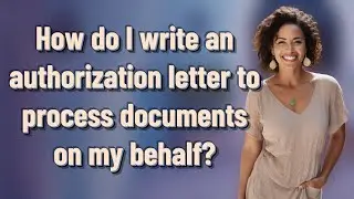 How do I write an authorization letter to process documents on my behalf?