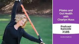 Pilates and Gut Health with Charlyn Huss