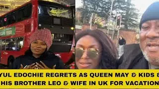 YUL EDOCHIE REGRETS AS QUEEN MAY & KIDS & HIS BROTHER LEO & WIFE IN UK FOR VACATION