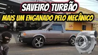 SAVEIRO TURBO - COMO NÃO TURBINAR UM AP! SERIE FUI ENGANADO PARTE 01
