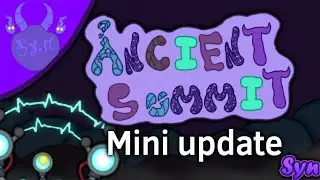 Ancient Summit Mini Update