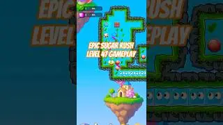 Epic Sugar Rush Adventure Begins! Level 47 Full Gameplay #adventure #gaming #level47 #shorts