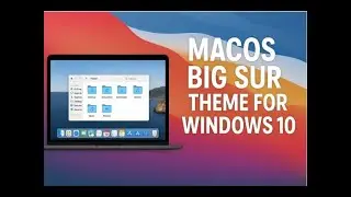 MacOS Big Sur Theme For Windows 10 || Make Windows 10 Look Like MacOS Big Sur 2025