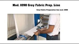 Mod. 1090 Grey Fabric Prep. Line