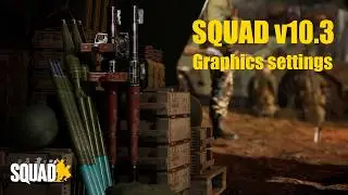 SQUAD v10.3 Graphics settings