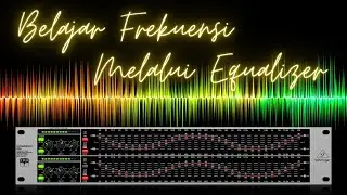Cara Belajar Frekuensi Melalui Equalizer (Belajar Audio Untuk Pemula)