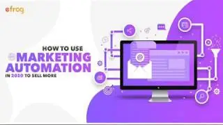 How To Use Marketing Automation in 2020 To Sell More