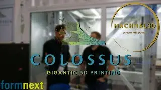 Gr&ouml;&szlig;ter 3D-Drucker auf der Formnext 2018 - Colossus 3D