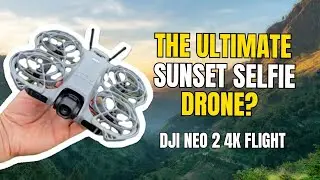 ​Is the Neo 2 the Ultimate Sunset Selfie Drone? 4K Landscape Flight 