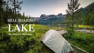 Backpacking to Hell Roaring Lake in the Sawtooths
