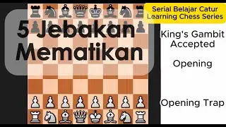 [Serial Belajar Catur] King's Gambit Accepted Opening Trap. 5 Jebakan Catur Mematikan. Chess Trap